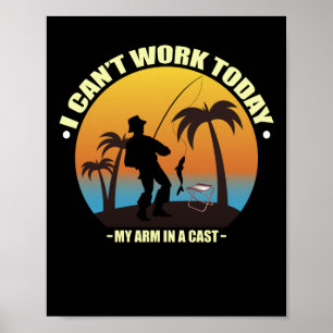 Ich kann heute nicht arbeiten Mein Arm ist in eine Poster