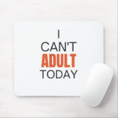 Ich kann heute nicht erwachsen mousepad (Mit Mouse)