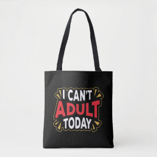 Ich kann heute nicht erwachsen sein Lustige Feri Tasche
