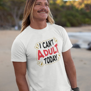 Ich kann heute nicht erwachsen sein   Lustiges Url T-Shirt