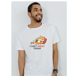Ich kann heute nicht erwachsen sein – Süße faule K T-Shirt