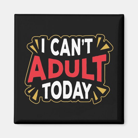 Ich kann heute nicht erwachsen werden | Funny Intr Magnet (Vorne)