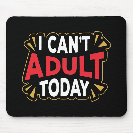 Ich kann heute nicht erwachsen werden | Funny Intr Mousepad (Vorne)