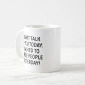 Ich kann heute nicht mit dir reden kaffeetasse (Vorderseite Links)