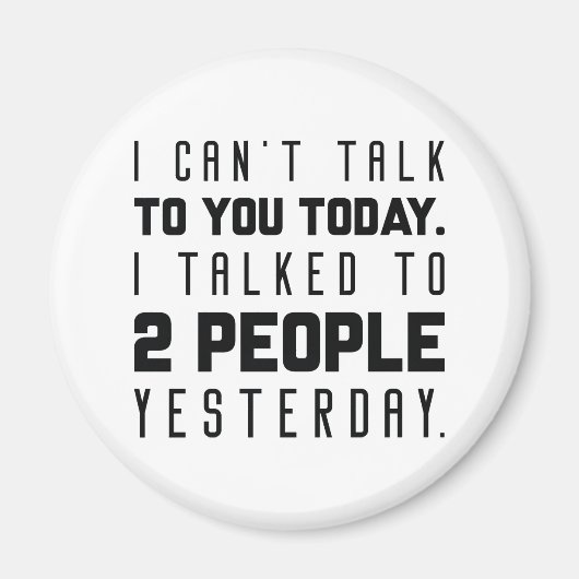 Ich kann heute nicht mit dir reden magnet (Vorne)