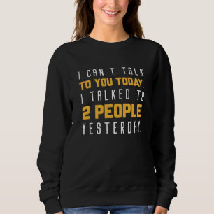 Ich kann heute nicht mit dir reden sweatshirt