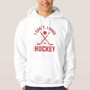 Ich kann Hockey nicht haben Hoodie