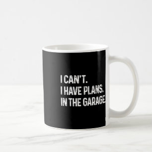Ich kann&# ich habe Pläne im Garage Car Mechanike Kaffeetasse