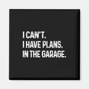 Ich kann&# ich habe Pläne im Garage Car Mechanike Magnet