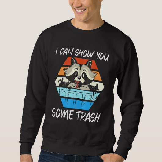 Ich kann Ihnen ein Mülleimer zeigen Sweatshirt (Vorderseite)