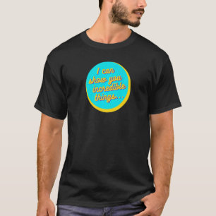 Ich kann Ihnen unglaubliche Dinge zeigen Premium T-Shirt