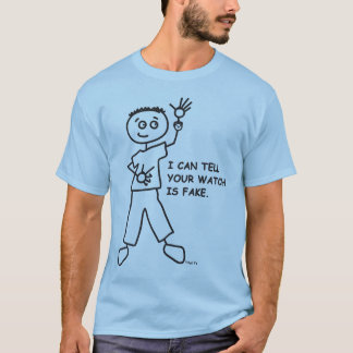 Ich kann Ihrer Uhr sagen bin ein Fake. T - Shirt