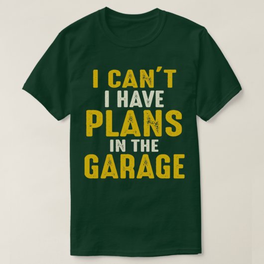Ich kann in der Garage keine Pläne haben1 T-Shirt (Design vorne)