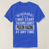 Ich kann jederzeit über PIGEON RACING sprechen T-Shirt (Design vorne)