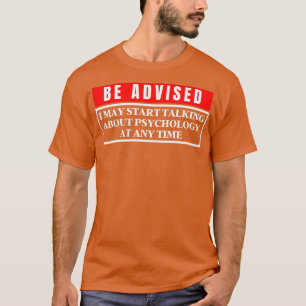 Ich kann jederzeit über Psychologie sprechen 1 T-Shirt