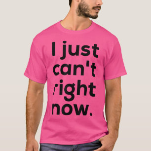 Ich kann jetzt gerade T-Shirt2900 nicht sehen T-Shirt