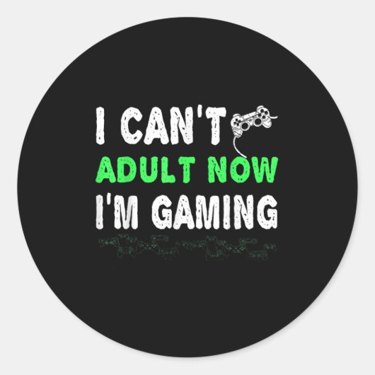 Ich kann jetzt nicht erwachsen werden, jetzt spiel runder aufkleber (Vorderseite)