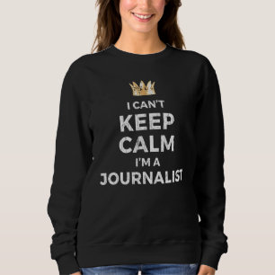 Ich kann Journalist Grafik nicht ruhig halten Sweatshirt
