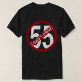 Ich kann kein 55 lustiges Geschenk fahren T-Shirt (Design vorne)