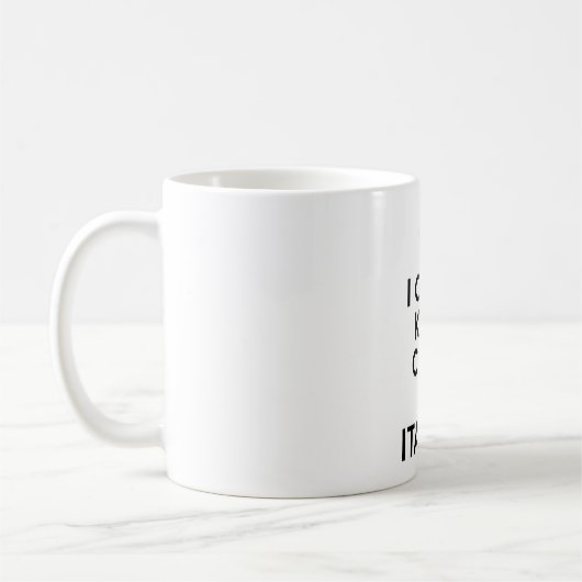 Ich kann kein beruhigendes Italienisch Behalten Kaffeetasse (Links)