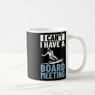 Ich kann kein Board-Meeting Snowboard Winter Sn Kaffeetasse