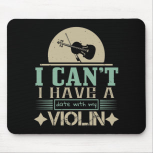Ich kann kein Date mit meiner Violine haben Mousepad