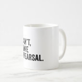 Ich kann kein lustiges Probe-Theater haben Kaffeetasse (VorderseiteRechts)