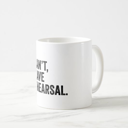 Ich kann kein lustiges Probe-Theater haben Kaffeetasse (VorderseiteRechts)