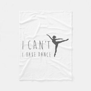 Ich kann kein Tanzshirt zum Tanzen Tänzer Ballett Fleecedecke