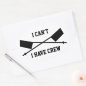 Ich kann keine Crew haben Ovaler Aufkleber (Umschlag)