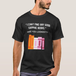 Ich kann keine guten Sapphic-Bücher finden, die Si T-Shirt