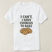 Ich kann keine Kekse backen T-Shirt (Design vorne)