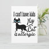 Ich kann keine Kinder haben, meine Katze ist aller Einladung (Stehend Vorderseite)