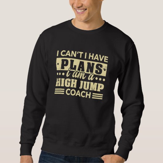 Ich kann keine Pläne haben High Jump Coach Track u Sweatshirt (Vorderseite)