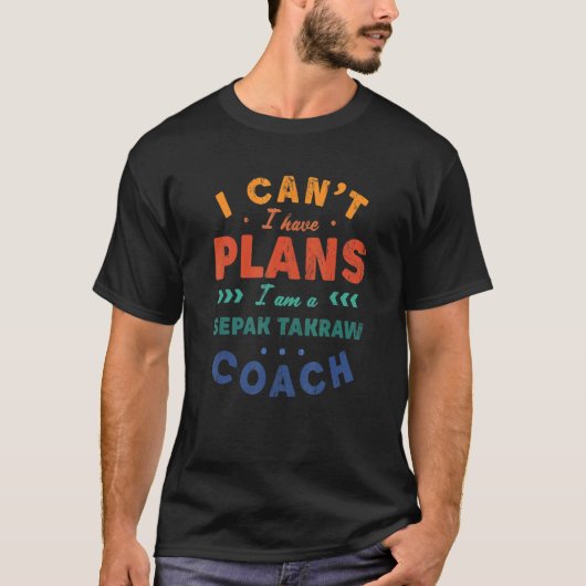 Ich kann keine Pläne haben Sepak Takraw Coach Kick T-Shirt (Vorderseite)