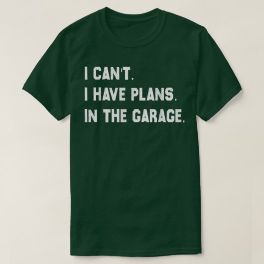 Ich kann keine Pläne im Garage Car Mechanic des T-Shirt (Design vorne)