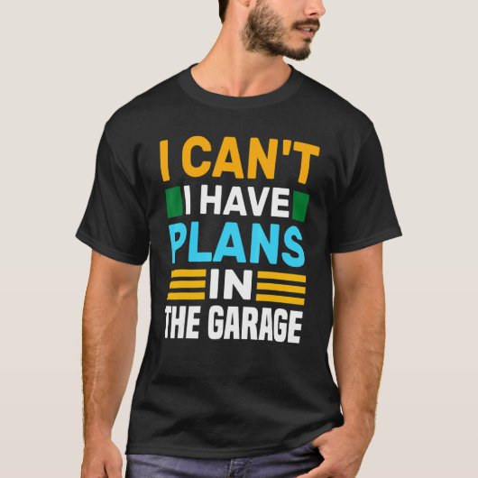 Ich kann keine Pläne im Garage Car Mechanic Eve ha T-Shirt (Vorderseite)