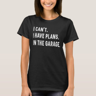 Ich kann keine Pläne im Garagenautomaten haben G T-Shirt