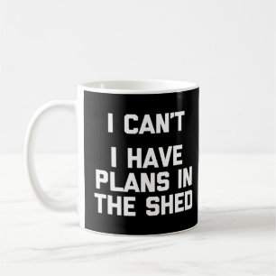 Ich kann keine Pläne in den Shed - Toolshed Worksh Kaffeetasse