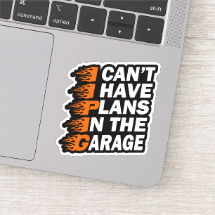 Ich kann keine Pläne in der Garage Car Lover Funny Aufkleber