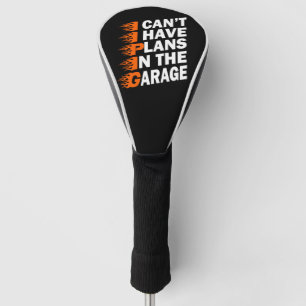 Ich kann keine Pläne in der Garage Car Lover Funny Golf Headcover