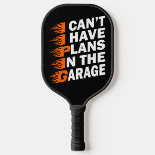 Ich kann keine Pläne in der Garage Car Lover Funny Pickleball Schläger
