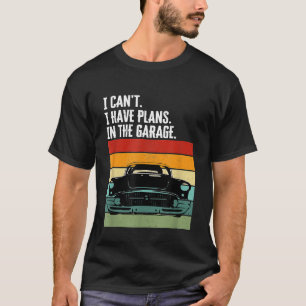 Ich kann keine Pläne in der Garage Car Lover Mecha T-Shirt