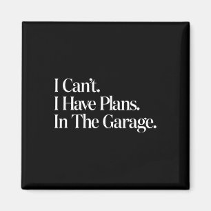 Ich kann keine Pläne in der Garage Car Mechanics F Magnet
