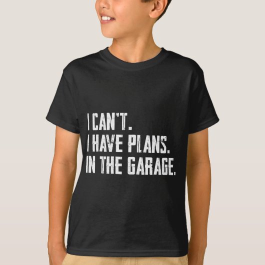 Ich kann keine Pläne in der Garage Funny Garage Ca T-Shirt (Vorderseite)