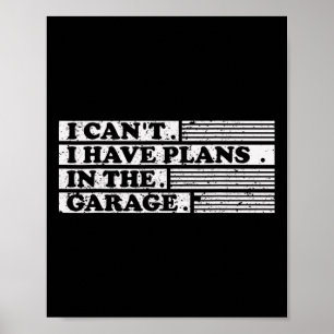 Ich kann keine Pläne in der Garage Geschenk für ei Poster
