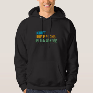Ich kann keine Pläne in der Garage Mechanik Auto Hoodie