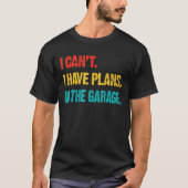 Ich kann keine Pläne in der Garage Retro Funny Car T-Shirt (Vorderseite)