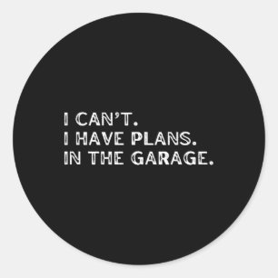 Ich kann keine Pläne in der Garage Väter Tageswage Runder Aufkleber