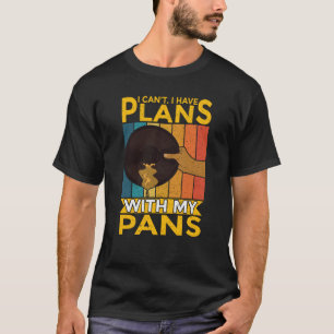 Ich kann keine Pläne mit meinem Pans Gold Prospekt T-Shirt